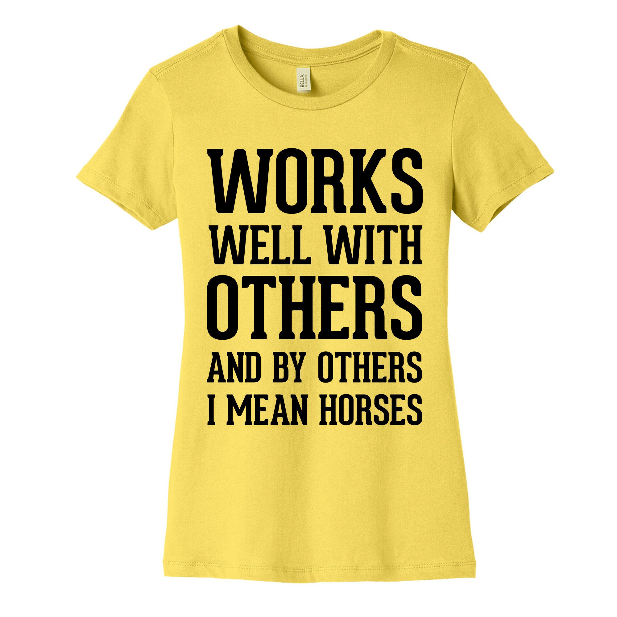 By Others I Mean Horses Women's Cotton Tee